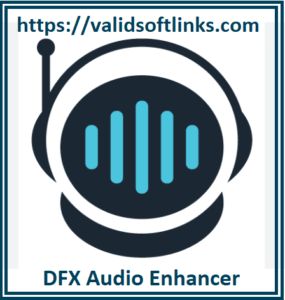 DFX Audio Enhancer crack